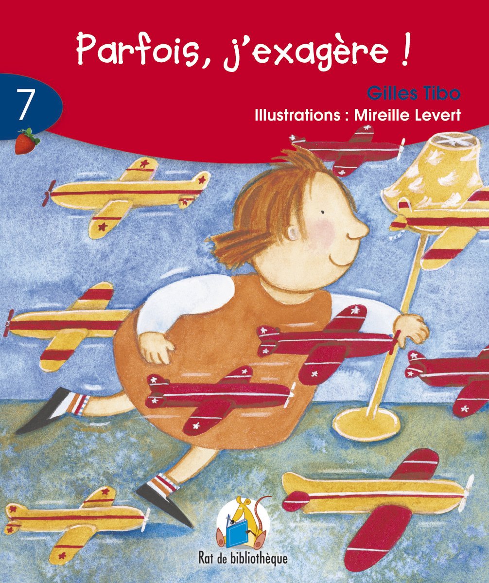Rat de bibliothèque (Série rouge) # 7 : Parfois, j'exagère ! - Gilles Tibo