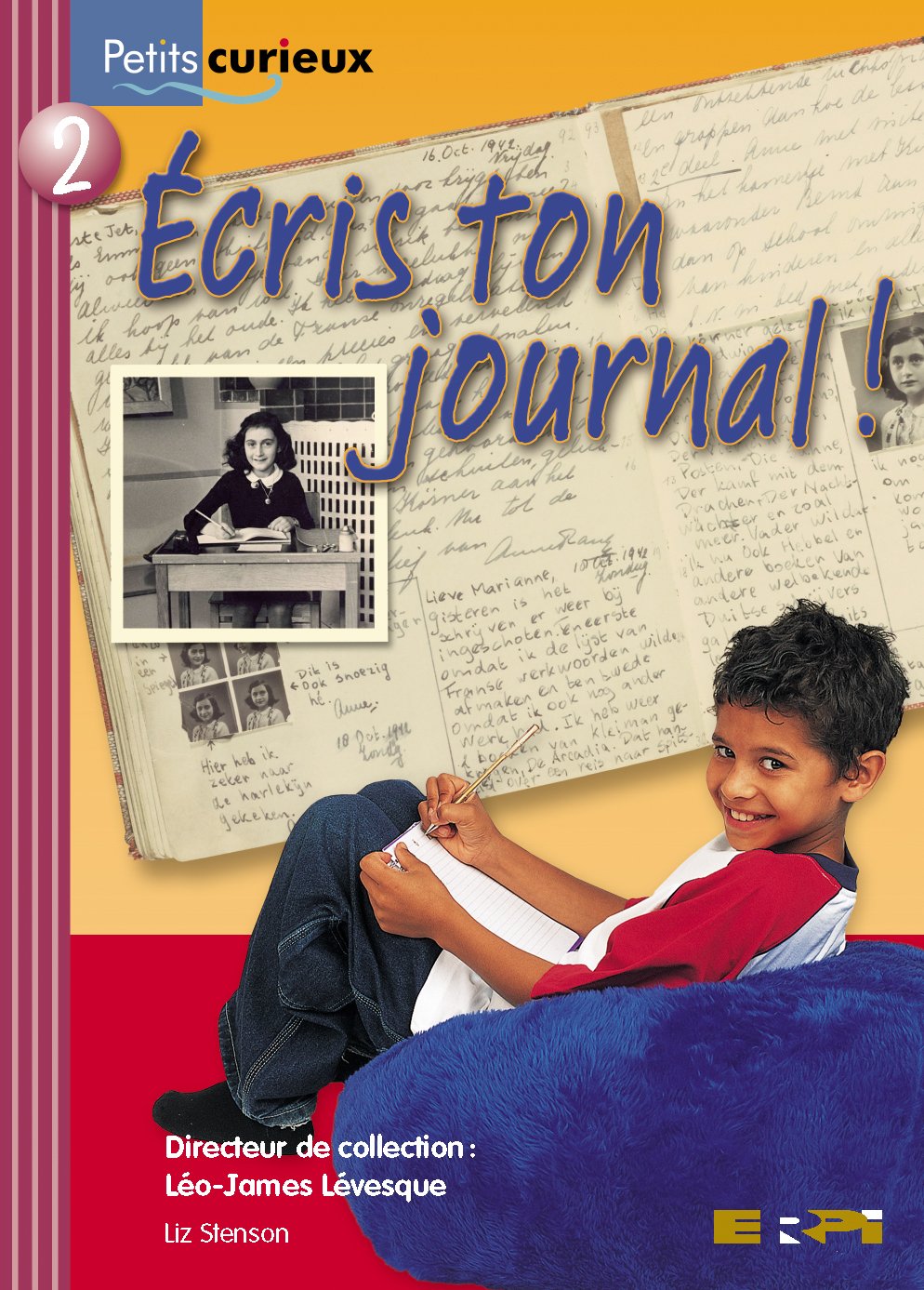 Livre ISBN 2761320565 Petits curieux (Série bourgogne) # 2 : Écris ton journal! (Liz Stenson)