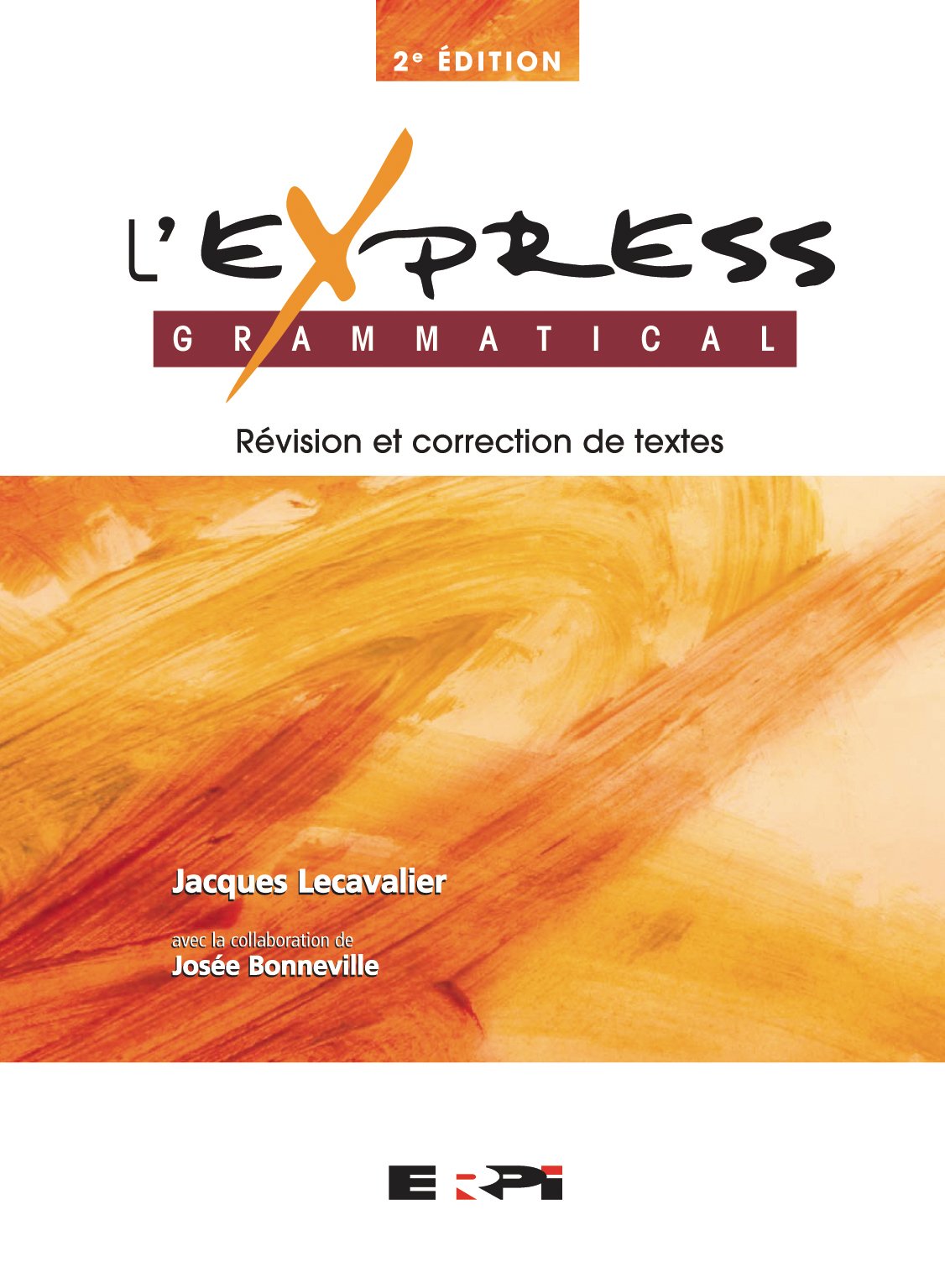 Livre L'express Grammatical : révision et correction de textes (Jacques Lecavalier, Josée...