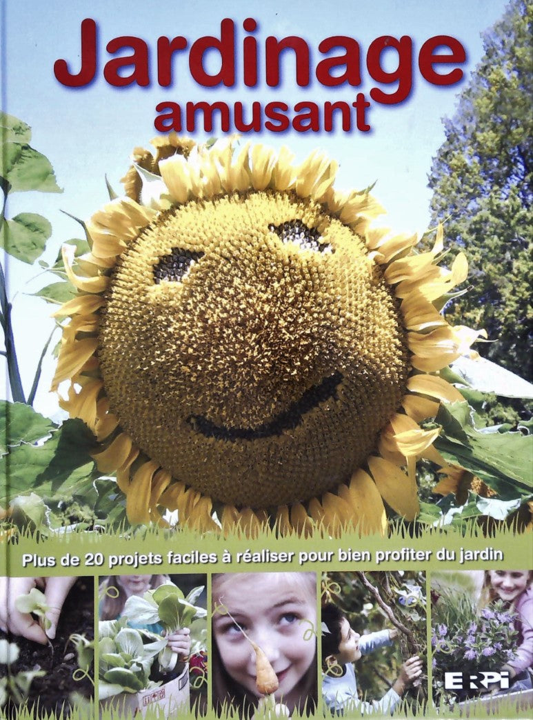 Livre Jardinage en s'amusant : Plus de 20 projets faciles à réaliser pour bien profiter du jardin...