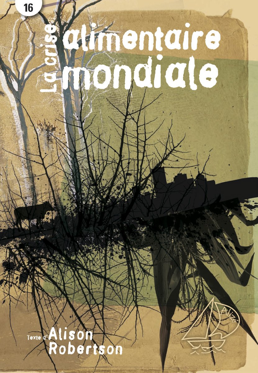 Livre La crise alimentaire mondiale - Alison Robertson (Livre d'occasion) - ISBN 2761342097