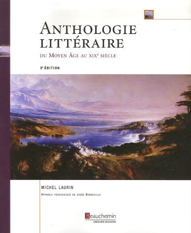 Livre Anthologie littéraire du Moyen Âge au XIXe siècle (2e édition) - Michel Laurin (Livre d'occ...