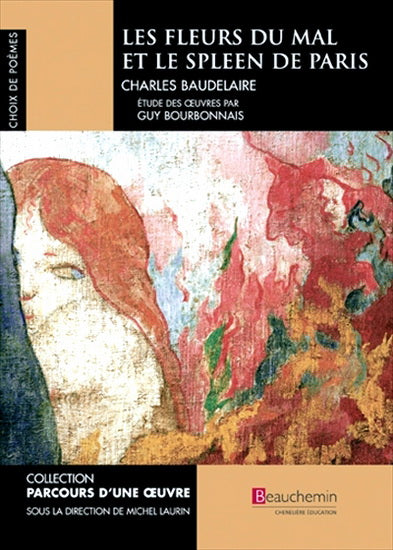 Parcours d'une Oeuvre : Les Fleurs du Mal et le Spleen de Paris - Charles Baudelaire