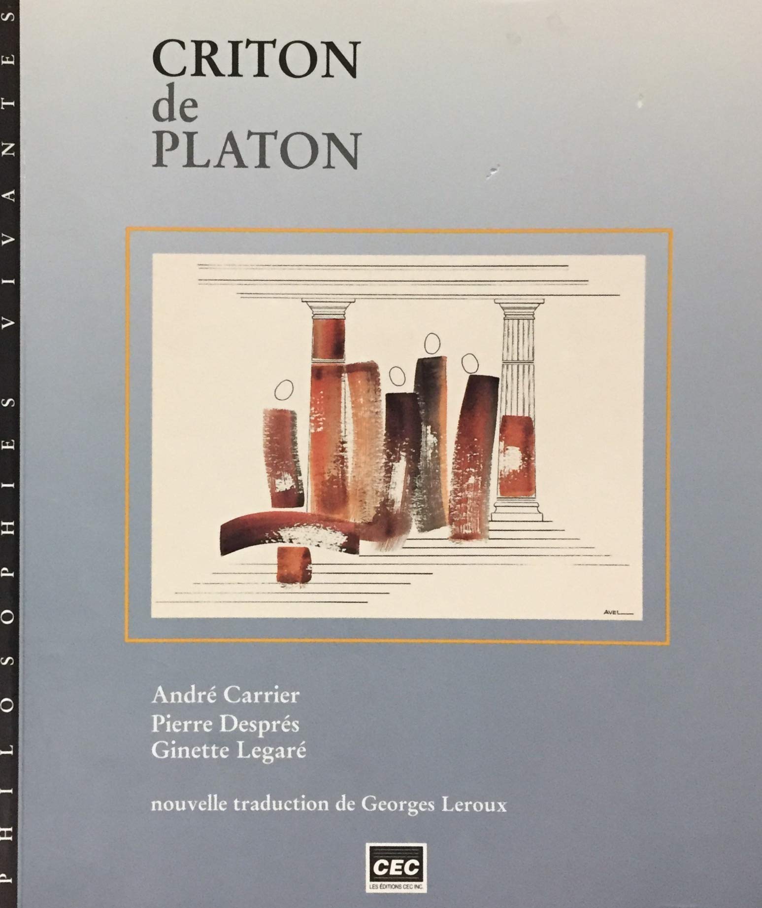 Philosophies vivantes : Criton de Platon - André Carrier