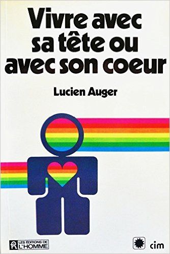 Livre Vivre avec sa tête ou avec son coeur (Lucien Auger) (Livre d'occasion) - ISBN 2761900502