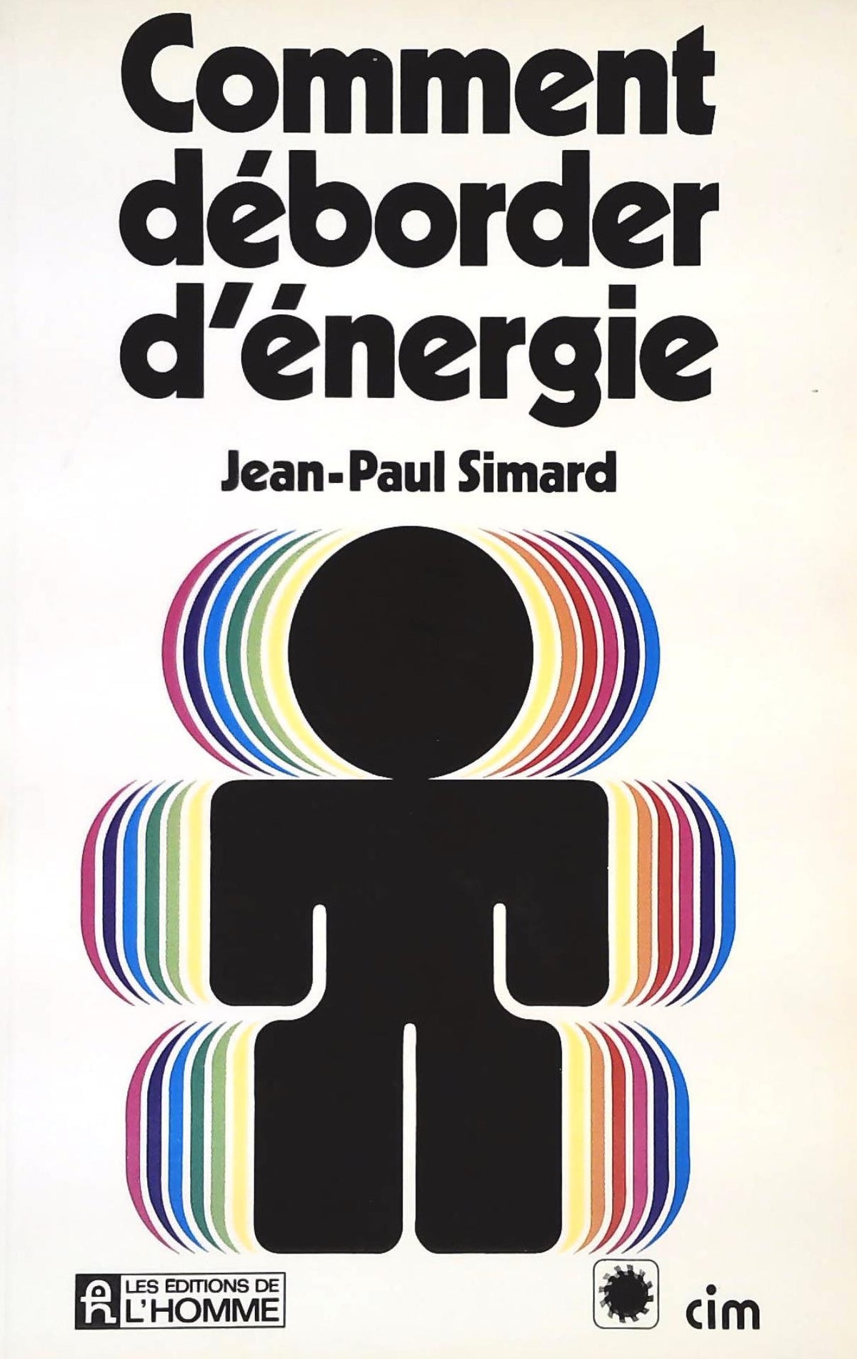 Livre Comment déborder d'énergie (Jean-Paul Simard) (Livre d'occasion) - ISBN 2761900596