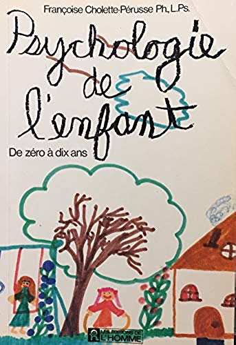 Livre Psychologie de l'enfant : De zéro à dix ans - Françoise Cholette-Pérusse (Livre d'occasion)...