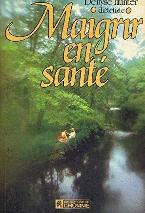 Livre Maigrir en santé - Denyse Hunter (Livre d'occasion) - ISBN 2761901835