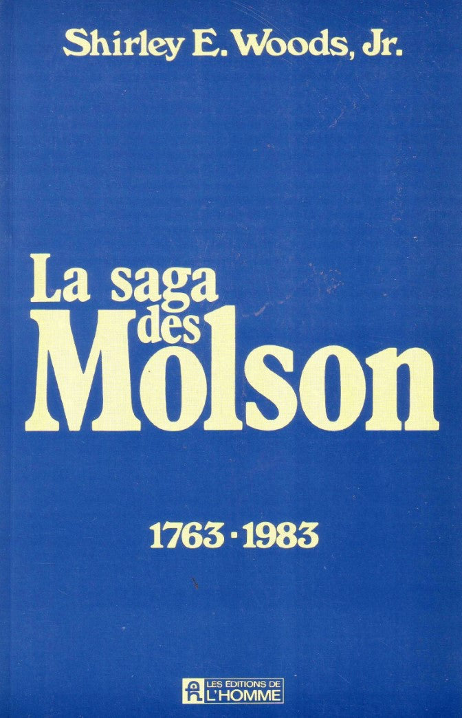 Livre La saga des Molson 1763-1983 - Shirley E. Woods Jr. (Livre d'occasion) - ISBN 2761903048