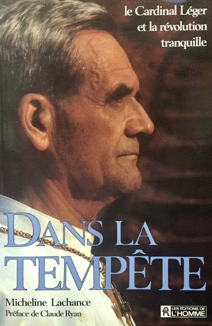 Livre Dans la tempête : Le Cardinal Léger et la sévolution tranquille - Micheline Lachance (Livre...