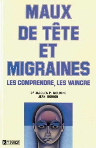 Livre Maux de tête et migraines: Les comprendre, les vaincre - Jean Dorion (Livre neuf) - ISBN 27...