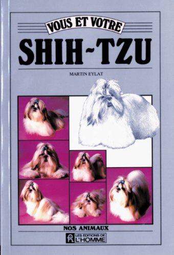 Livre Vous et votre Shih-Tzu - Martin Eylat (Livre d'occasion) - ISBN 2761907795