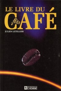 Livre Le livre du café - Julien Letellier (Livre neuf) - ISBN 2761907841