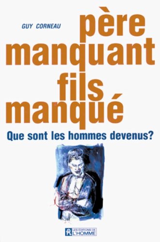 Livre Père manquant fils manqué (Guy Corneau) (Livre d'occasion) - ISBN 2761908112