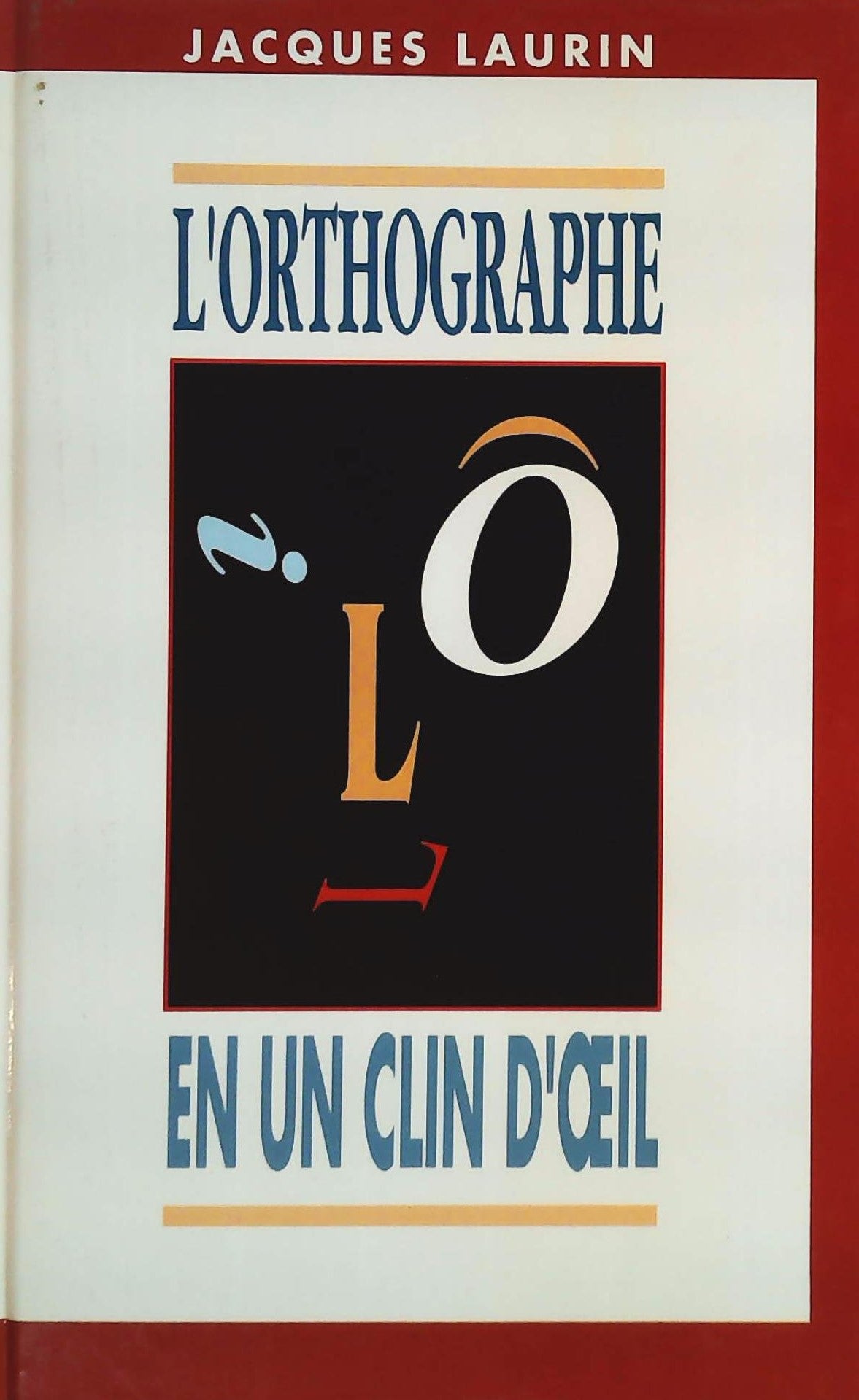 Livre L'orthographe en un clin d'oeil - Jacques Laurin (Livre d'occasion) - ISBN 2761908376