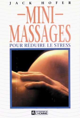 Livre Mini massages pour réduire le stress - Jack Hofer (Livre d'occasion) - ISBN 2761908953