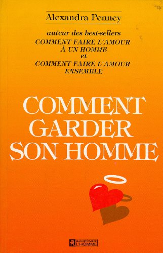 Livre Comment garder son homme - Alexandra Penney (Livre d'occasion) - ISBN 2761908996
