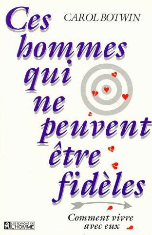Livre Ces hommes qui ne peuvent être fidèles: Comment vivre avec eux - Carol Botwin (Livre d'occa...