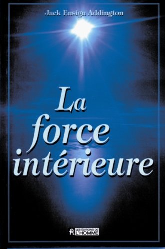 Livre La force intérieure (Jack Ensign Addington) (Livre d'occasion) - ISBN 2761909585