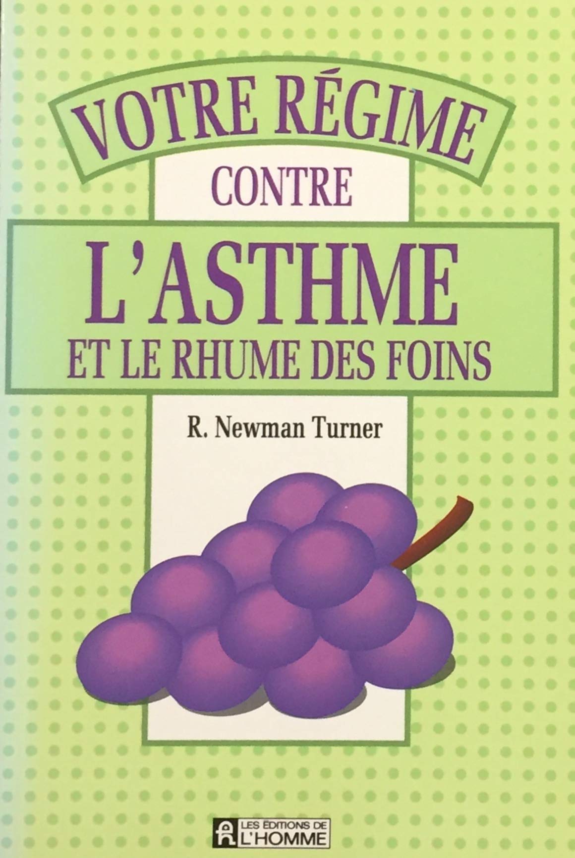Livre Votre régime contre l'asthme et le rhume des foins - R. Newman Turner (Livre d'occasion) - ...