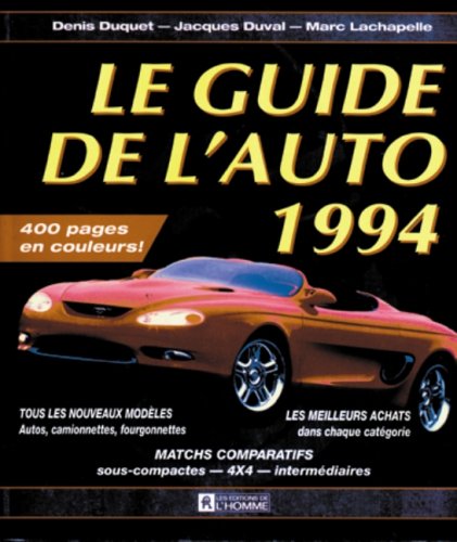 Livre Le Guide de l'Auto 1994 (Jacques Duval, Denis Duquet, Marc Lachapelle) (Livre d'occasion)...