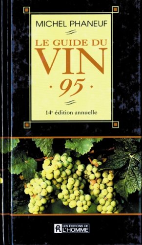 Livre Le guide du vin Phaneuf 1995 - Michel Phaneuf (Livre d'occasion) - ISBN 2761911717