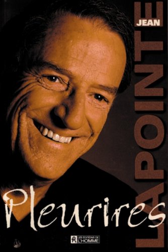 Livre Pleurires - Jean Lapointe (Livre d'occasion) - ISBN 2761912497