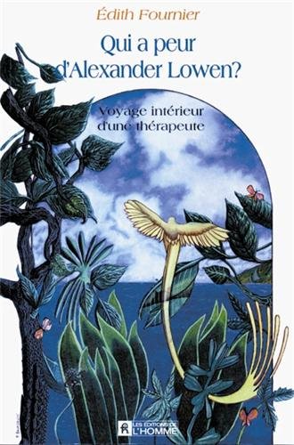 Livre Qui a peur d'Alexandre Lowen: Voyage intérieur d’une thérapeute - Édith Fournier (Livre d'o...