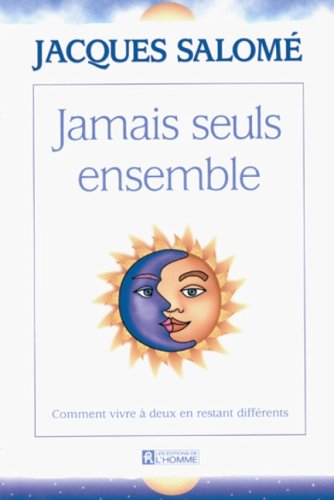 Livre Jamais seuls ensemble : comment vivre à deux en restant différents (Jacques Salomé) (Livre...