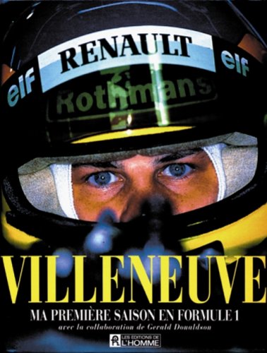 Livre Villeneuve : ma première saison en Formule 1 - Jacques Villeneuve (Livre neuf) - ISBN 27619...