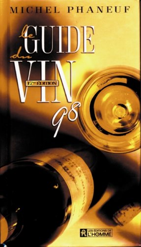 Livre Le guide du vin Phaneuf 1998 - Michel Phaneuf (Livre d'occasion) - ISBN 2761913728