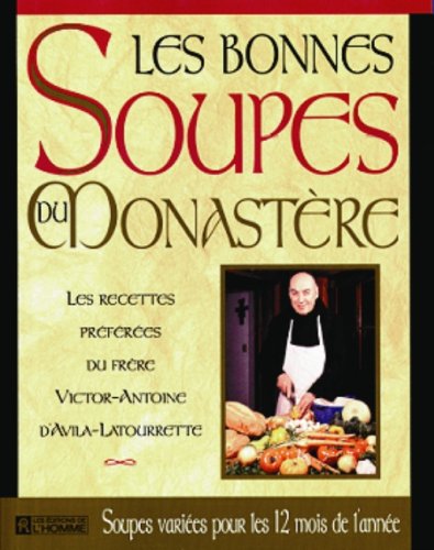 Livre Les bonnes soupes du monastère - Frère Victor-Antoine d'Avila-Latourrette (Livre d'occasion...