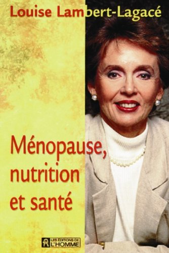 Livre Ménopause, nutrition et santé (Louise Lambert-Lagacé) (Livre d'occasion) - ISBN 2761914554