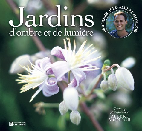 Livre Jardins d'ombre et de lumière - Albert Mondor (Livre neuf) - ISBN 2761914732