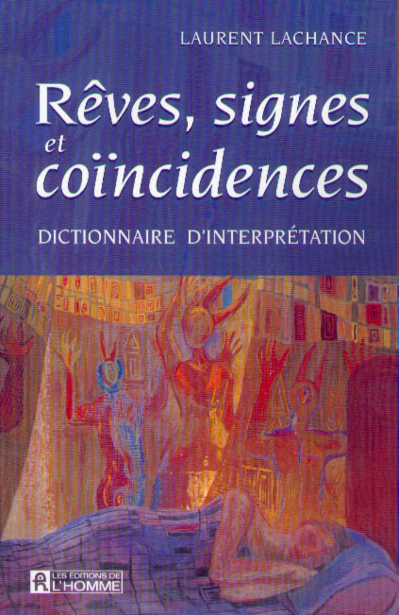 Livre Rêves signes et coincidences: Dictionnaire d’interprétation - Laurent Lachance (Livre d'occ...