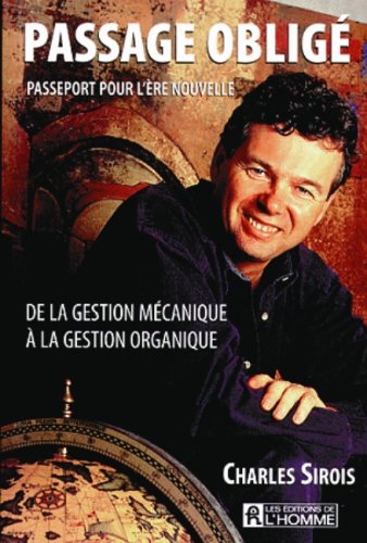 Livre Passage obligé: De la gestion mécanique à la gestion organique - Charles Sirois (Livre neuf...