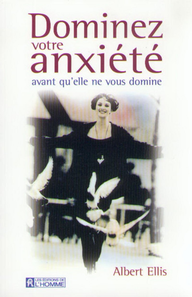 Livre Dominez votre anxiété avant qu'elle ne vous domine (Albert Ellis) (Livre d'occasion) -...