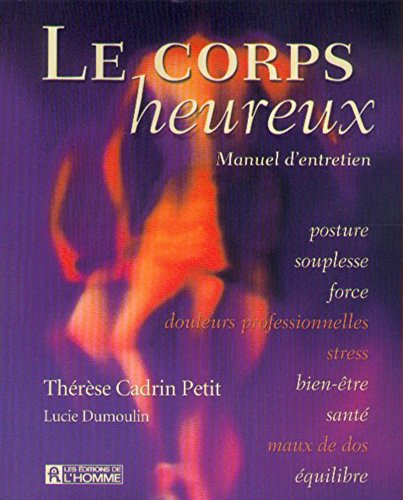 Livre Le corps heureux : manuel d'entretien (Thérèse Cadrin Petit, Lucie Dumoulin) (Livre...