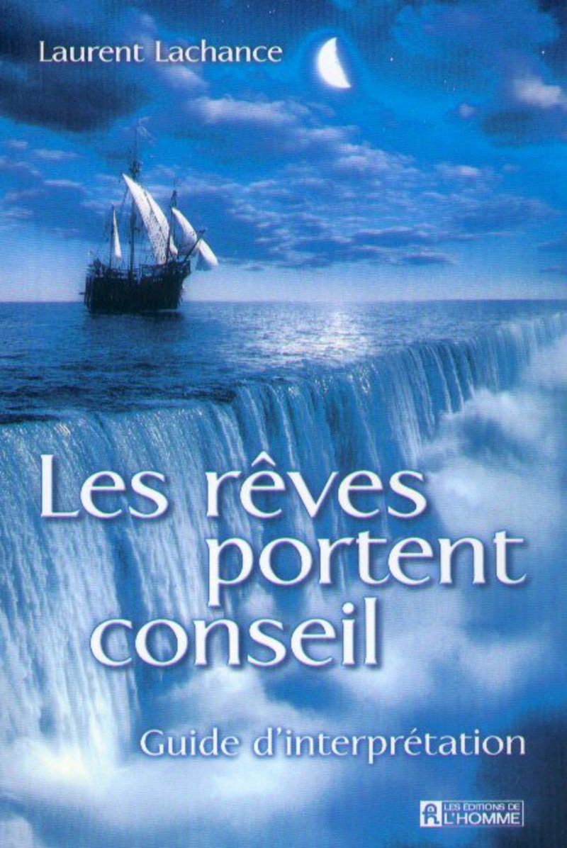 Livre Les rêves portent conseil : guide d'interprétation - Laurent Lachance (Livre d'occasion) - ...