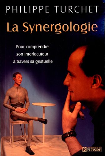 Livre La synergologie : pour comprendre son interlocuteur à travers sa gestuelle (Philippe...