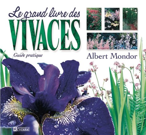 Livre Le grand livre des vivaces : guide pratique - Albert Mondor (Livre d'occasion) - ISBN 27619...