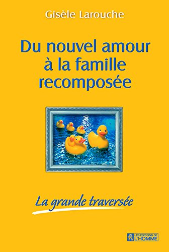Livre Du nouvel amour à la famille recomposée: La grande traversée - Gisèle Larouche (Livre d'occ...