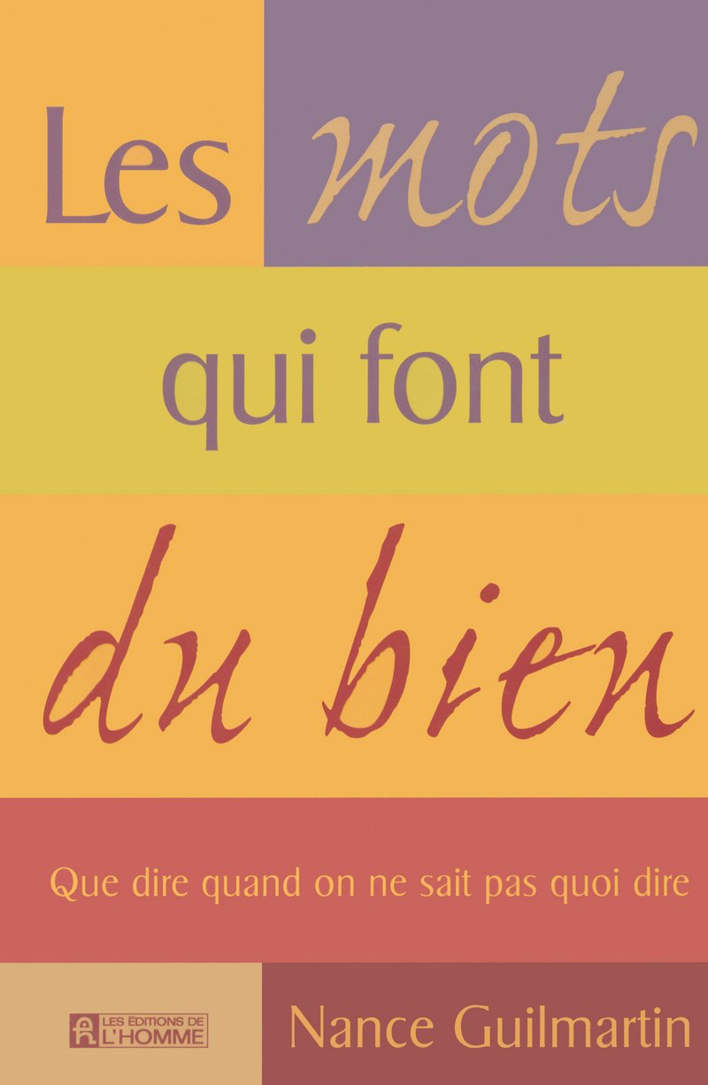 Livre Les mots qui font du bien : Que dire quand on ne sait pas quoi dire (Nance Guilmartin)...