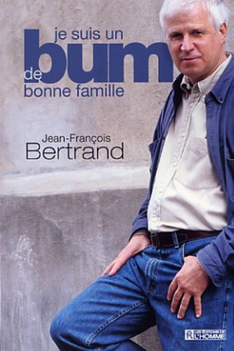 Livre Je suis un bum de bonne famille - Jean-François Bertrand (Livre d'occasion) - ISBN 2761918223