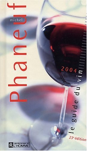 Livre Le guide du vin Phaneuf 2004 - Michel Phaneuf (Livre neuf) - ISBN 2761918398