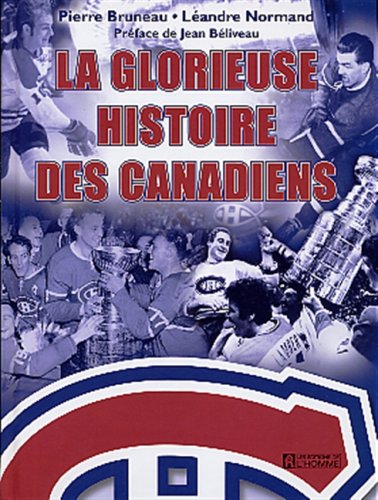 Livre La glorieuse histoire des Canadiens - Pierre Bruneau (Livre d'occasion) - ISBN 2761918606