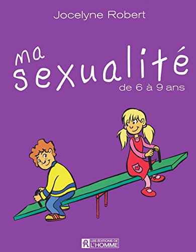 Livre Ma sexualité: de 6 à 9 ans - Jocelyne Robert (Livre d'occasion) - ISBN 2761918924