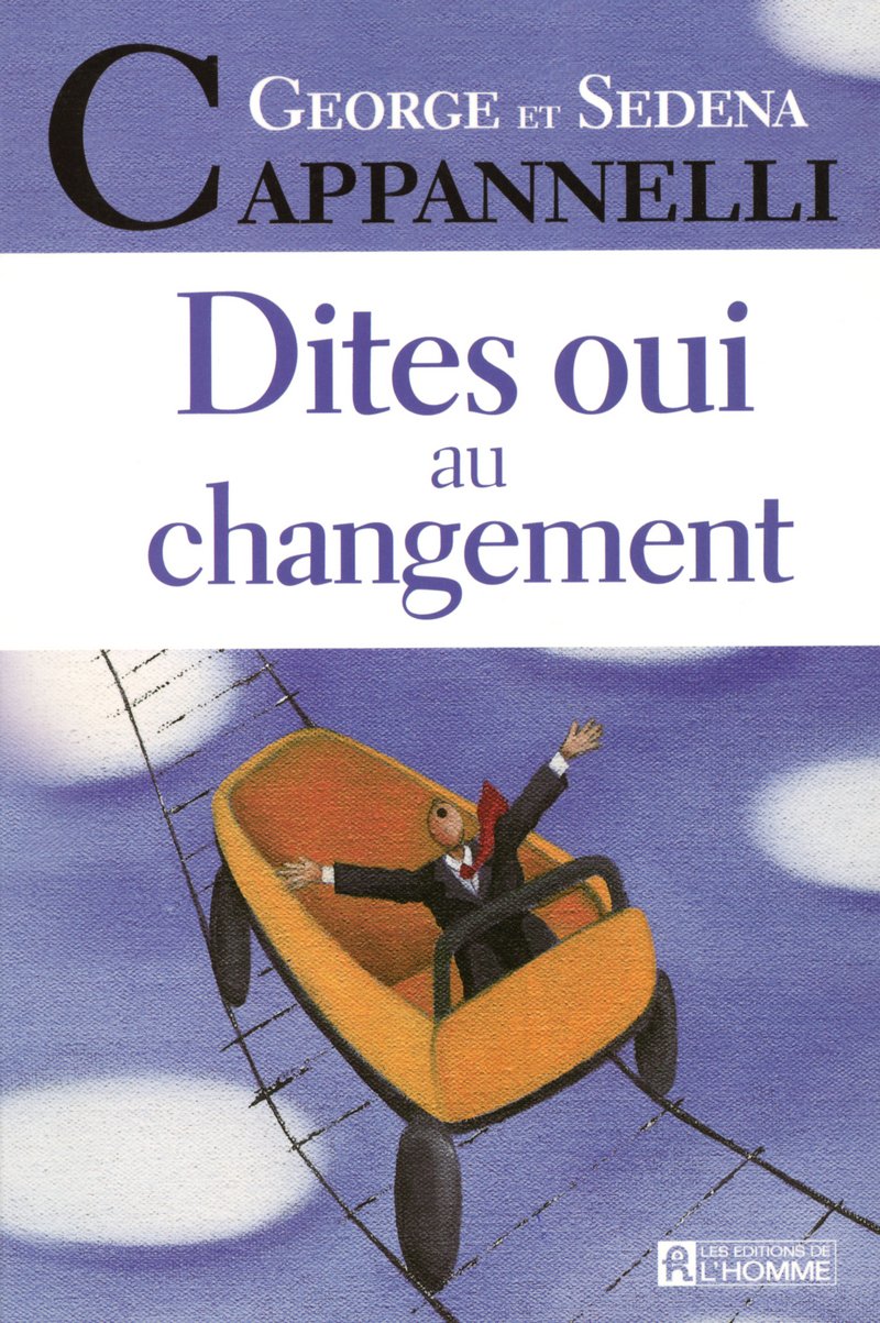 Livre Dites oui au changement (George Cappannelli, Sedena Cappannelli) (Livre d'occasion) - ISBN...
