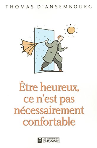 Livre Être heureux, ce n'est pas nécessairement confortable (Thomas D'Ansembourg) (Livre...