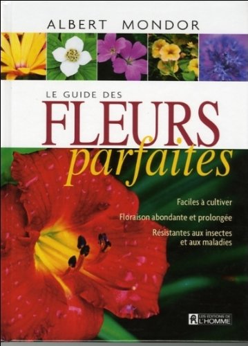 Livre Le guide des fleurs parfaites - Albert Mondor (Livre d'occasion) - ISBN 2761919181